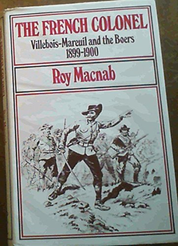 Book The French Colonel: Villebois-Mareuil and the Boers 1899-1900 free
