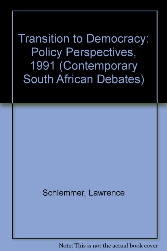 Book Transition To Democracy: Policy Perspectives 1991 (contemporary South African Debates) free