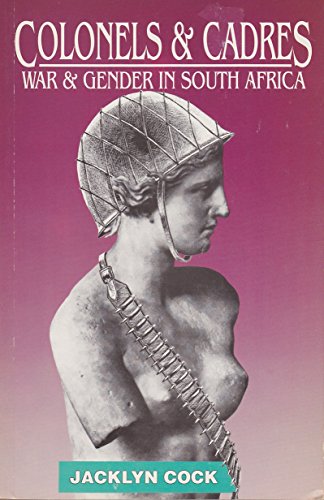 Book Colonels & Cadres: War & Gender in South Africa (Contemporary South African Debates) free