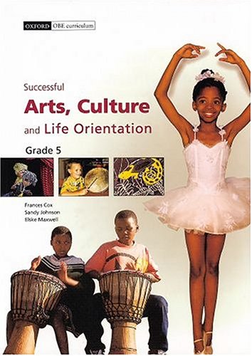 Book Succesful Arts, Culture, and Life Orientation: Gr 5: Learner's Book (Successful Arts, Culture and Life Orientation) (Successful Arts, Culture & Life Orientation) free
