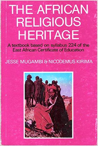 Book The African religious heritage: A textbook based on syllabus 224 of the East African Certificate of Education free