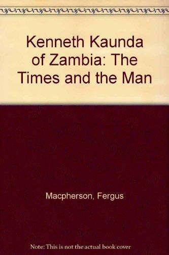 Book Kenneth Kaunda of Zambia: The times and the man free