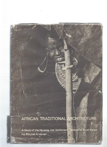 Book African Traditional Architecture: A Study of the Housing and Settlement Patterns of Rural Kenya free