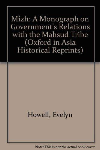 Book Mizh: A Monograph On Government's Relations With The Mahsud Tribe (oxford In Asia Historical Reprints) free