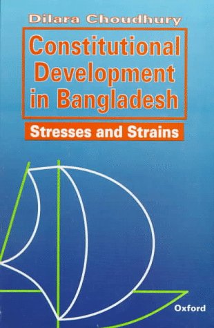 Book Constitutional Development In Bangladesh: Stresses And Strains free