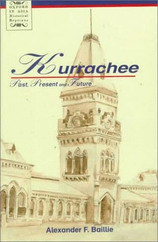 Book Kurrachee: Past, Present and Future (Oxford in Asia Historical Reprints) free