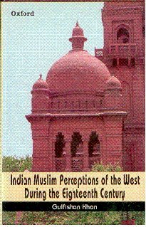 Book Indian Muslim Perceptions Of The West During The Eighteenth Century free