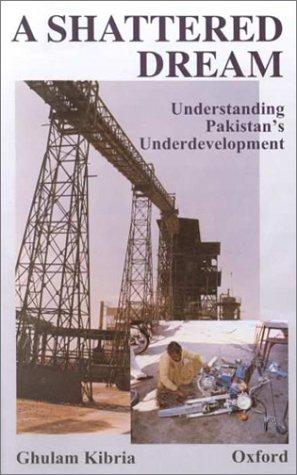 Book A Shattered Dream: Understanding Pakistan's Underdevelopment free