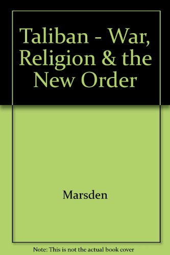 Book The Taliban: War, religion and the new order in Afghanistan (Politics in contemporary Asia) free