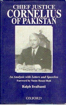 Book Chief Justice Cornelius Of Pakistan: An Analysis With Letters And Speeches free