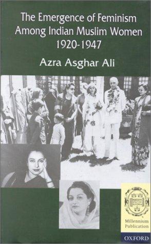 Book The Emergence Of Feminism Among Indian Muslim Women, 1920-1947 free