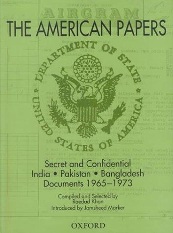 Book The American Papers : Secret and Confidential India-Pakistan-Bangladash Documents, 1965-1973 free