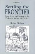 Book Settling The Frontier: Land, Law And Society In The Peshawar Valley, 1500-1900 free