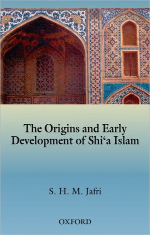 Book The Origins and Early Development of Shi'a Islam (Millennium (Series)) free