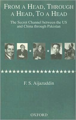 Book From a Head, through a Head, to a Head: The Secret Channel between the US and China through Pakistan free