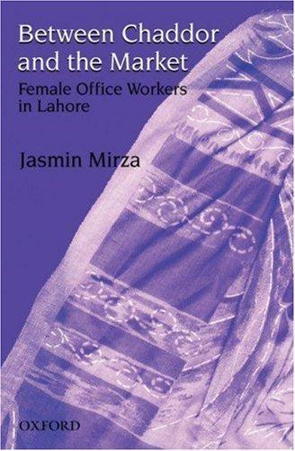 Book Between Chaddor And The Market: Female Office Workers In Lahore free