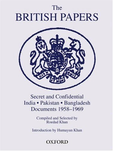Book The British Papers: Secret And Confidential, India, Pakistan, Bangladesh Documents 1958-1969 free