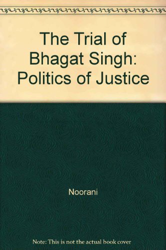 Book The Trial of Bhagat Singh: Politics of Justice free