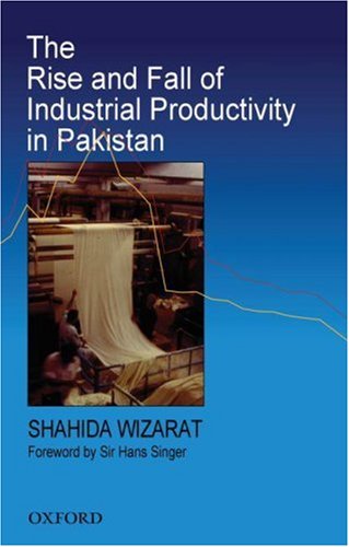 Book The Rise and Fall of Industrial Productivity in Pakistan free