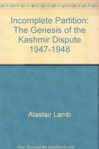 Book Incomplete Partition: The Genesis Of The Kashmir Dispute, 1947-1948 free
