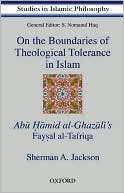 Book On the Boundaries of Theological Tolerance in Islam, Abu Hamid Al-Ghazali`s Faysal Al-Tafriqa (Studies in Islamic philosophy) free