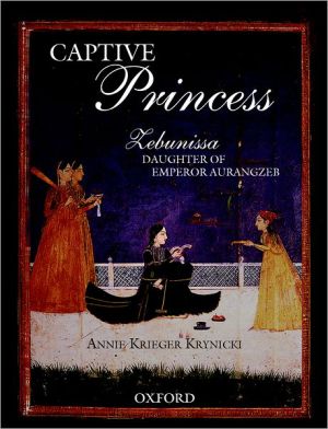 Book Captive Princess: Zebunissa, Daughter of Emperor Aurangzeb free
