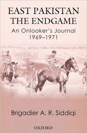 Book East Pakistan: The Endgame: An Onlooker's Journal 1969-1971 free