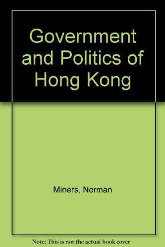 Book The government and politics of Hong Kong (East Asian social science monographs) free