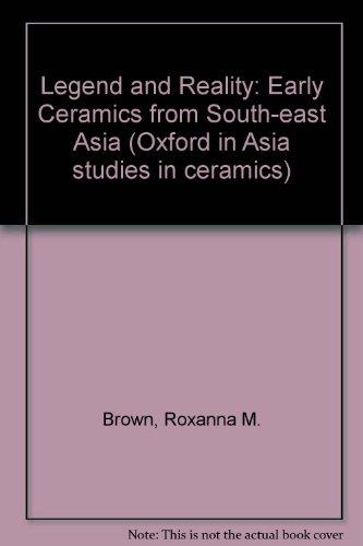 Book Legend and reality: Early ceramics from South-East Asia (Oxford in Asia studies in ceramics) free