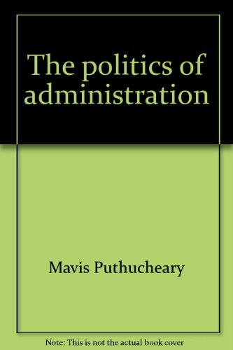 Book The Politics Of Administration: The Malaysian Experience (east Asian Social Science Monographs) free