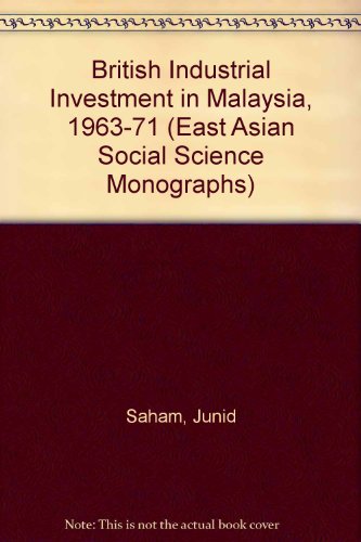 Book British Industrial Investment In Malaysia, 1963-1971 free