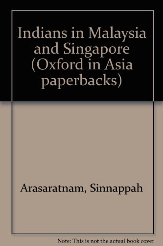 Book Indians in Malaysia and Singapore (Oxford in Asia paperbacks) free