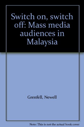 Book Switch On, Switch Off: Mass Media Audiences In Malaysia free