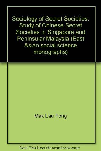Book The sociology of secret societies: A study of Chinese secret societies in Singapore and peninsular Malaysia (East Asian social science monographs) free