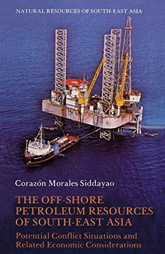 Book The Off-Shore Petroleum Resources of South-East Asia: Potential Conflict Situations and Related Economic Considerations (Natural Resources of South-East Asia) free