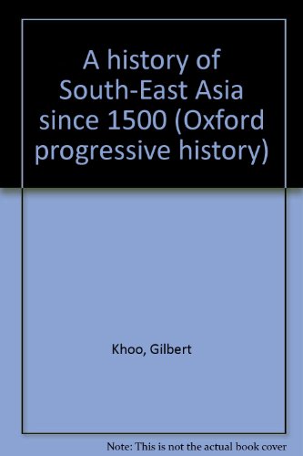 Book A History Of South-east Asia Since 1500 (oxford Progressive History) free