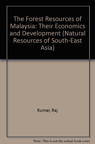 Book The Forest Resources of Malaysia: Their Economics and Development (Natural Resources of South-East Asia) free