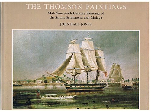 Book The Thomson Paintings: Mid-nineteenth Century Paintings Of The Straits Settlements And Malaya free