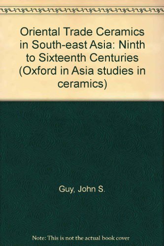 Book Oriental Trade Ceramics in South-East Asia: Ninth to Sixteenth Centuries (Oxford in Asia Studies in Ceramics) free