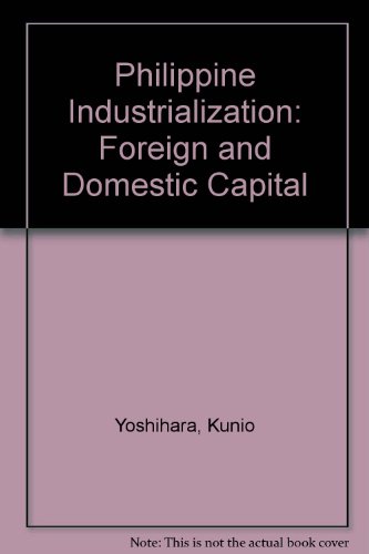 Book Philippine Industrialization: Foreign And Domestic Capital free