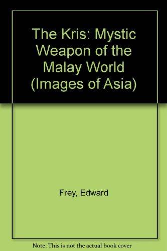 Book The Kris: The Mystical Sword Of The Malays (images Of Asia) free
