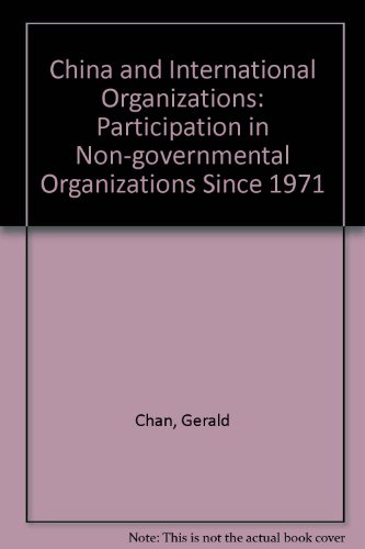Book China And International Organizations: Participation In Non-governmental Organizations Since 1971 free
