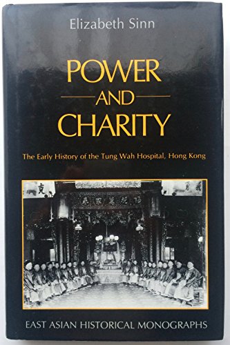 Book Power And Charity: The Early History Of The Tung Wah Hospital, Hong Kong (east Asian Historical Monographs) free