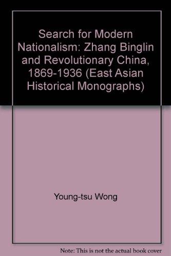 Book Search for Modern Nationalism: Zhang Binglin and Revolutionary China, 1869-1936 (East Asian Historical Monographs) free