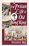 Book The Private Life of Old Hong Kong: Western Women in the British Colony, 1841-1941 free