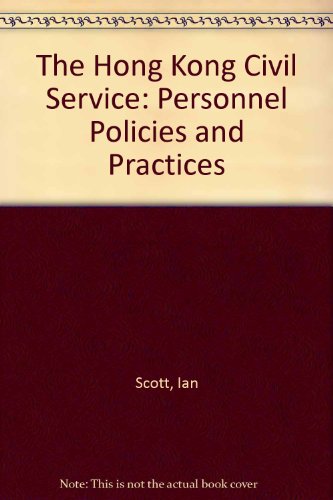 Book The Hong Kong Civil Service: Personnel Policies And Practices free