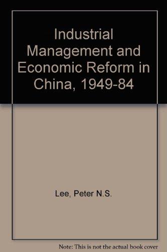 Book Industrial Management and Economic Reform in China, 1949-1984 free