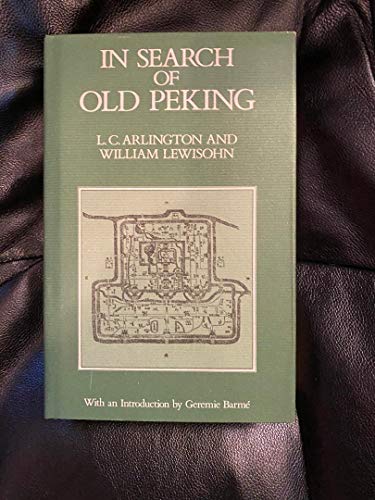 Book In Search of Old Peking (Oxford in Asia Hardback Reprints) free