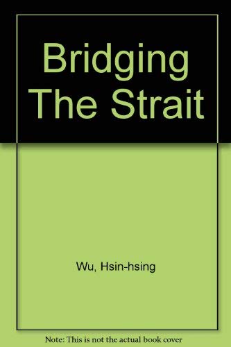 Book Bridging The Strait: Taiwan, China, And The Prospects For Reunification (studies On Contemporary Taiwan) free