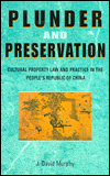 Book Plunder And Preservation: Cultural Property Law And Practice In The People's Republic Of China free